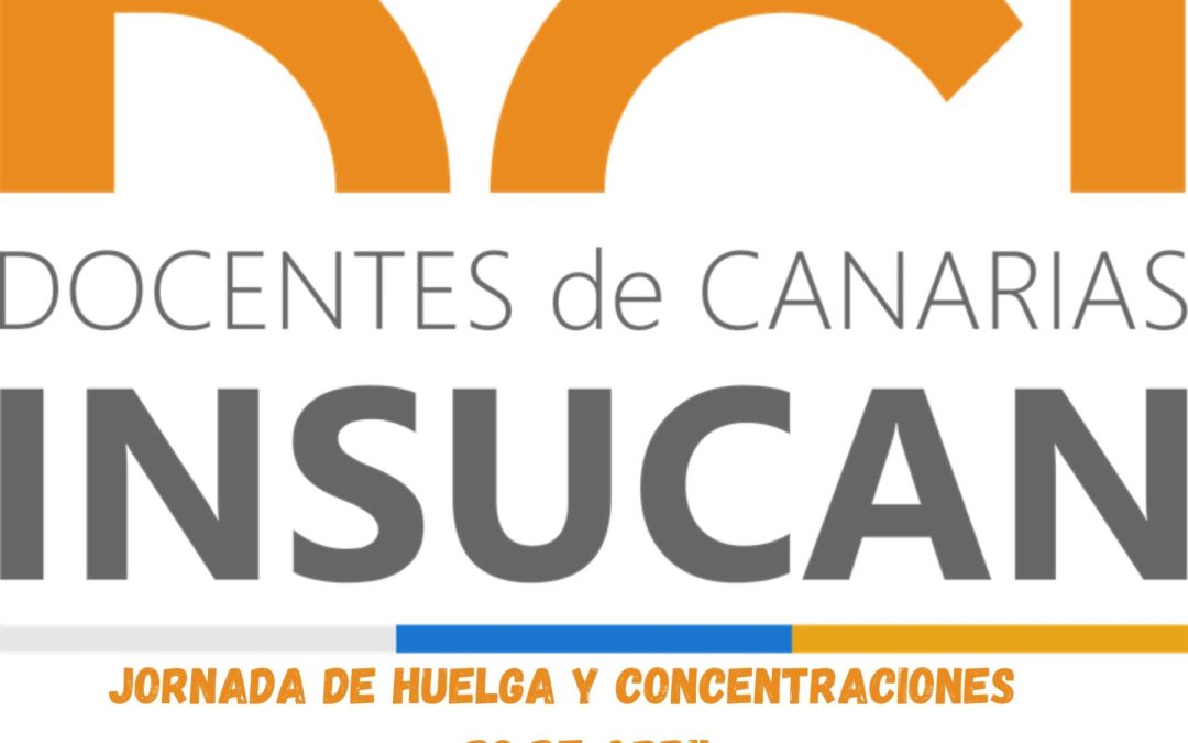 29 de abril: INSUCAN convoca HUELGA y concentraciones junto a la de Madrid, por el caso Obadal. ¡FIJEZA YA!